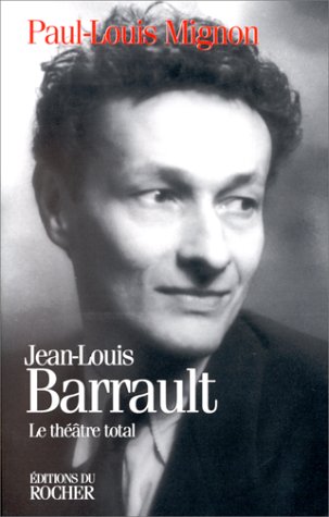 Couverture du livre: Jean-Louis Barrault - Le théâtre total
