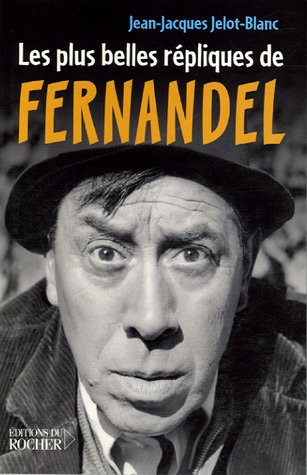 Couverture du livre : Les Plus Belles Répliques de Fernandel