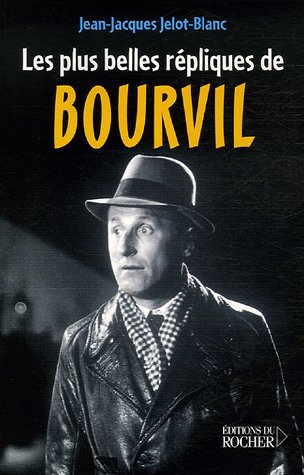 Book cover: Les Plus Belles Répliques de Bourvil