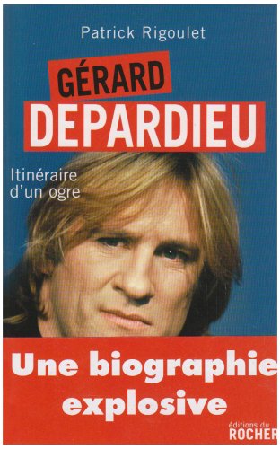 Couverture du livre : Gérard Depardieu - Itinéraire d'un ogre