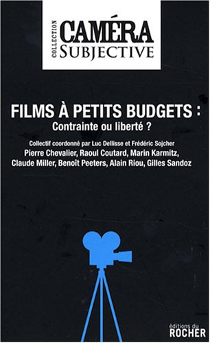 Couverture du livre: Films à petit budget - contraintes ou liberté ?
