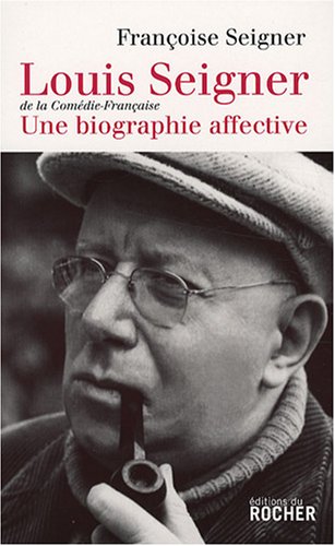 Couverture du livre : Louis Seigner - une biographie affective