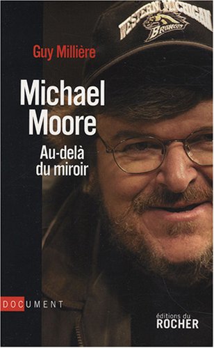 Couverture du livre : Michael Moore - Au-delà du miroir