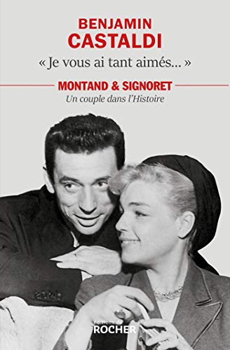 Book cover: Je vous ai tant aimés... - Montant et Signoret, un couple dans l'Histoire