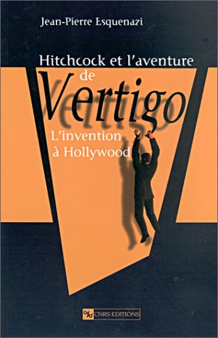 Couverture du livre: Hitchcock et l'aventure de Vertigo - L'invention à Hollywood