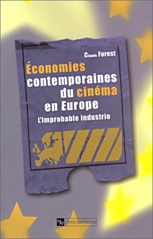 Couverture du livre : Économies contemporaines du cinéma en Europe - L'improbable industrie