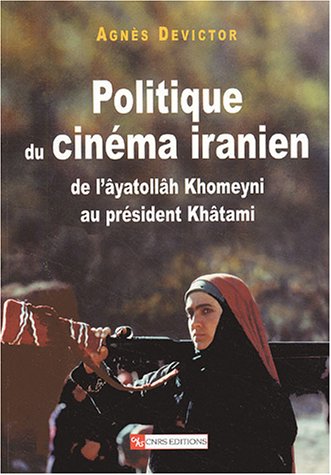 Couverture du livre : Politique du cinéma iranien - De l'âyatollâh Khomeiny au président Khâtami