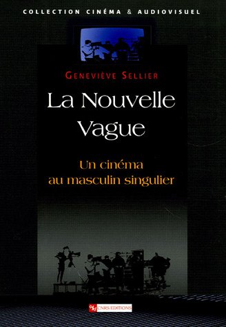 Book cover: La Nouvelle Vague - Un cinéma au masculin singulier