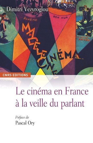 Couverture du livre: Le Cinéma en France à la veille du parlant - Un essai d'histoire culturelle