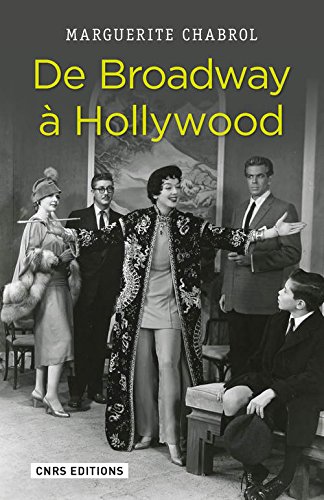 Couverture du livre: De Broadway à Hollywood - Stratégies d'importation du théâtre new-yorkais dans le cinéma classique américain