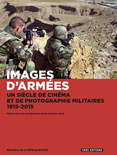 Book cover: Images d'armées - Un siècle de cinéma et de photographie militaires, 1915-2015