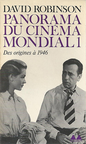 Couverture du livre: Panorama du cinéma mondial 1 - Des origines à 1946