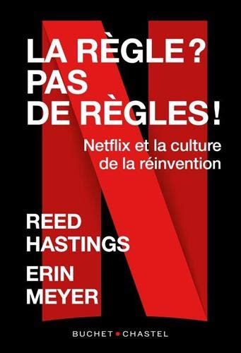 Couverture du livre: La Règle? Pas de règle - Netflix et la culture de la réinvention