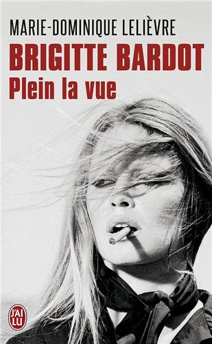 Couverture du livre: Brigitte Bardot, plein la vue