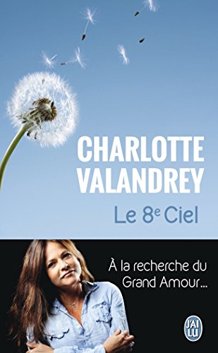 Book cover: Le 8ème Ciel - A la recherche du Grand Amour...