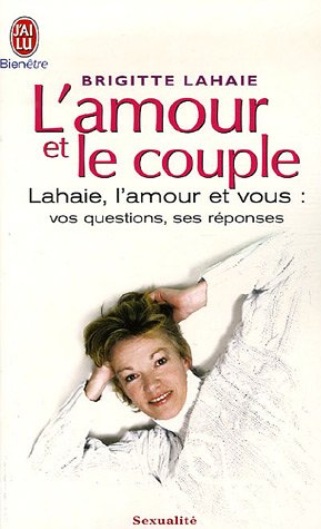 Couverture du livre: L'Amour et le couple - Lahaie, l'amour et vous