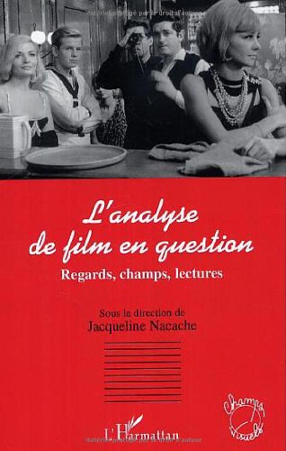 Couverture du livre : L'Analyse de film en question - Regards, champs, lectures
