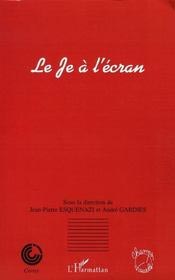 Book cover: Le Je à l'écran - Actes du colloque de Cerisy-La-Salle