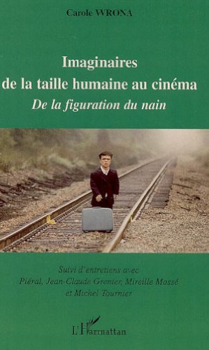 Couverture du livre : Imaginaires de la taille humaine au cinéma - de la figuration du nain