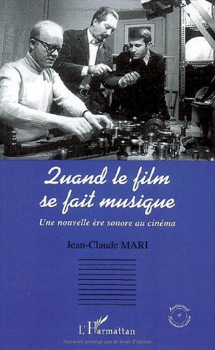 Book cover: Quand le film se fait musique - Une nouvelle ère sonore au cinéma