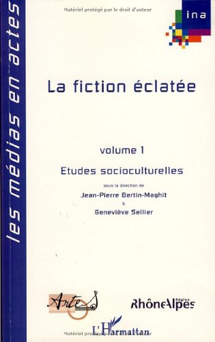 Couverture du livre : La Fiction éclatée, tome 1 - Etudes socioculturelles