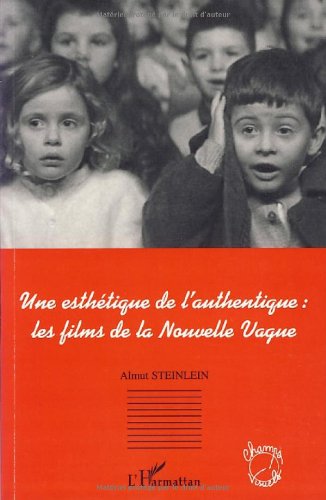 Couverture du livre : Une esthétique de l'authentique - Les films de la Nouvelle Vague