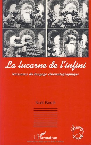 Couverture du livre : La Lucarne de l'infini - Naissance du langage cinématographique