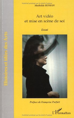Couverture du livre : Art vidéo et mise en scène de soi