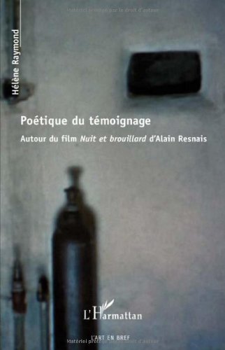 Couverture du livre : Poétique du témoignage - Autour du film Nuit et Brouillard d'Alain Resnais