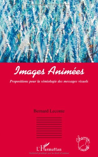 Couverture du livre : Images animées - Propositions pour la sémiologie des messages visuels