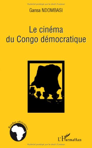 Couverture du livre: Le Cinéma du Congo démocratique - Petitesse d'un géant