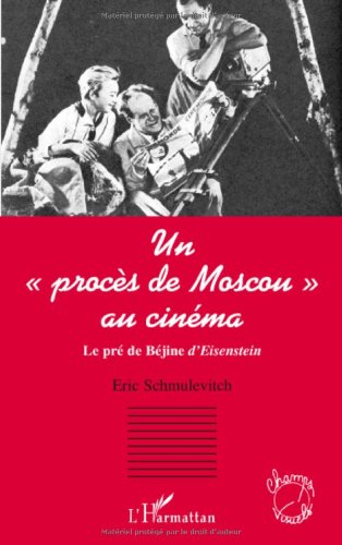 Couverture du livre: Un procès de Moscou au cinéma - Le Pré de Béjine d'Eisenstein