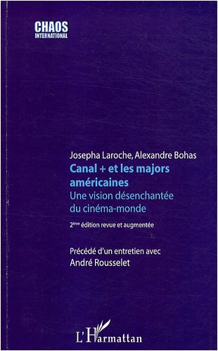 Couverture du livre : Canal + et les majors américaines - Une vision-désenchantée du cinéma-monde