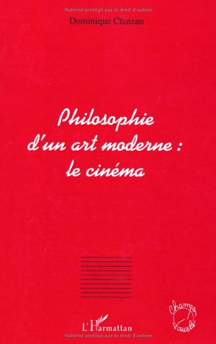 Couverture du livre: Philosophie d'un art moderne - le cinéma