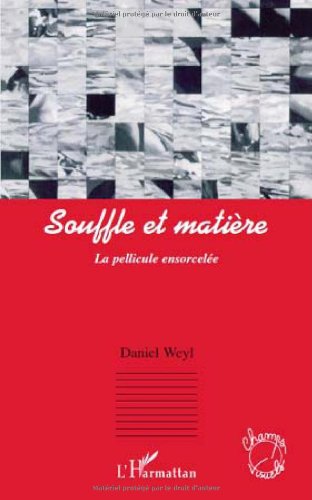 Couverture du livre : Souffle et matière - La pellicule ensorcelée