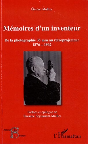 Couverture du livre: Mémoires d'un inventeur - De la photographie 35 mm au rétroprojecteur 1876-1962