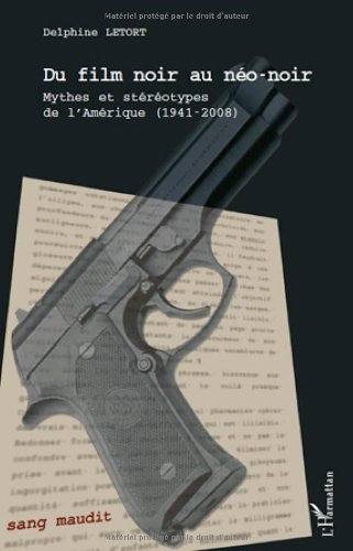 Book cover: Du film noir au néo-noir - Mythes et stéréotypes de l'Amérique 1941-2008