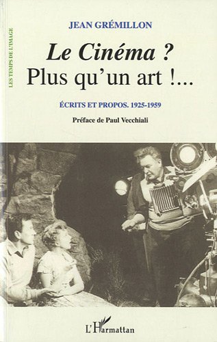 Couverture du livre : Le Cinéma ? Plus qu'un art !... - Ecrits et propos 1925-1959