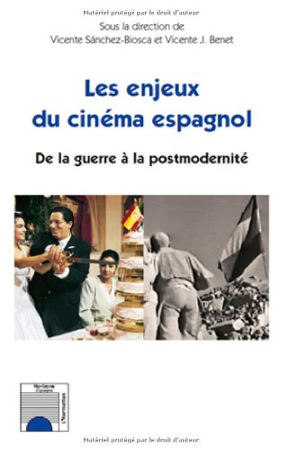 Couverture du livre: Les enjeux du cinéma espagnol - De la guerre à la postmodernité