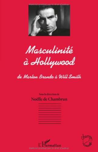 Couverture du livre: Masculinité à Hollywood - De Marlon Brando à Will Smith