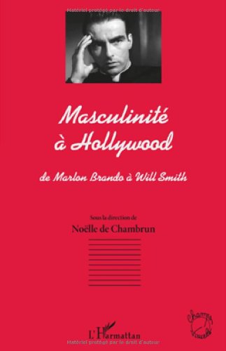 Book cover: Masculinité à Hollywood - De Marlon Brando à Will Smith