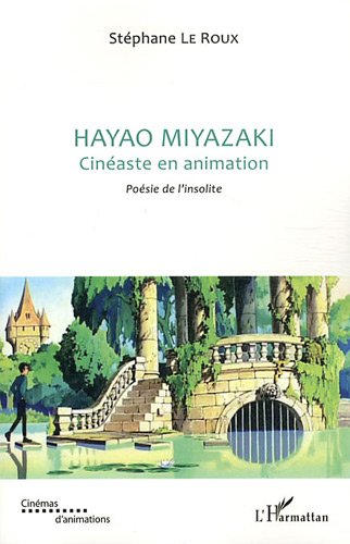 Couverture du livre: Hayao Miyazaki, cinéaste en animation - Poésie de l Insolite