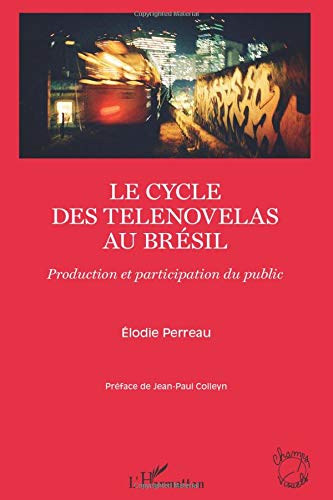 Couverture du livre: Le cycle des telenovelas au Brésil - Production et participation du public