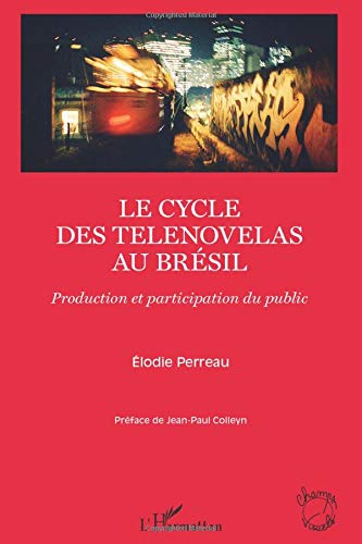 Book cover: Le Cycle des telenovelas au Brésil - Production et participation du public