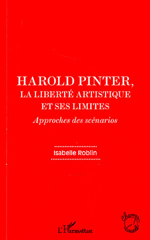 Book cover: Harold Pinter, la Liberté artistique et ses limites - Approches des scénarios