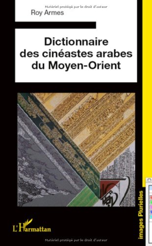 Book cover: Dictionnaire des cinéastes arabes du Moyen Orient