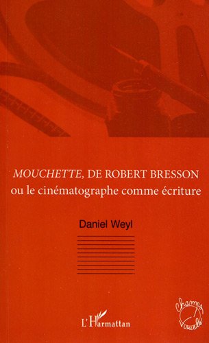 Book cover: Mouchette de Robert Bresson - ou le cinématographe comme écriture