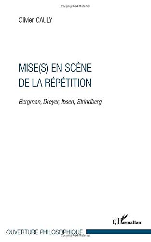 Book cover: Mise(s) en scène de la répétition - Bergman, Dreyer, Ibsen, Strindberg