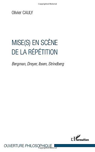 Couverture du livre: Mise(s) en scène de la répétition - Bergman, Dreyer, Ibsen, Strindberg