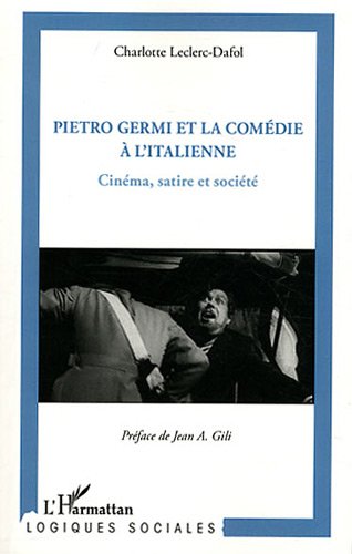Couverture du livre : Pietro Germi et la comédie à l'italienne - Cinéma, satire et société
